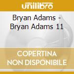 Bryan Adams - Bryan Adams 11 cd