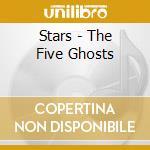 Stars - The Five Ghosts cd musicale di Stars