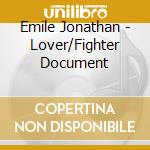 Emile Jonathan - Lover/Fighter Document cd