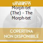 Morph-tet (The) - The Morph-tet cd