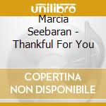 Marcia Seebaran - Thankful For You cd musicale di Marcia Seebaran