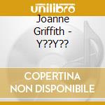 Joanne Griffith - Y??Y??