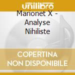 Marionet X - Analyse Nihiliste cd musicale di Marionet X