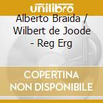 Alberto Braida / Wilbert de Joode - Reg Erg cd