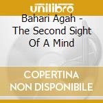 Bahari Agah - The Second Sight Of A Mind