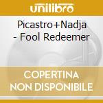Picastro+Nadja - Fool Redeemer cd