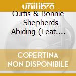 Curtis & Bonnie - Shepherds Abiding (Feat. The Szakacs Family Kids!) cd