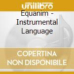 Equanim - Instrumental Language cd