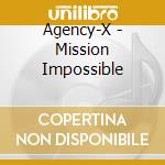 Agency-X - Mission Impossible cd