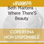 Beth Martens - Where There'S Beauty cd