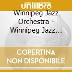 Winnipeg Jazz Orchestra - Winnipeg Jazz Orchestra cd