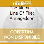 The Alumni - Line Of Fire: Armageddon cd