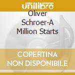 Oliver Schroer-A Million Starts cd musicale
