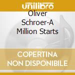 Oliver Schroer-A Million Starts cd