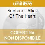 Sootara - Allies Of The Heart cd