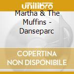 Martha & The Muffins - Danseparc cd