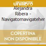 Alejandra Ribera - Navigatornavigateher cd