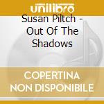 Susan Piltch - Out Of The Shadows cd