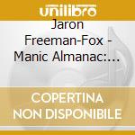 Jaron Freeman-Fox - Manic Almanac: Slow Mabius cd
