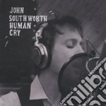 Southworth John - Human Cry cd