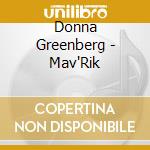 Donna Greenberg - Mav'Rik cd musicale di Donna Greenberg