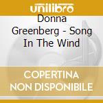 Donna Greenberg - Song In The Wind cd musicale di Donna Greenberg