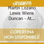 Martin Lozano Lewis Wiens Duncan - At Canterbury cd musicale di Martin Lozano Lewis Wiens Duncan