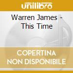 Warren James - This Time cd musicale di Warren James