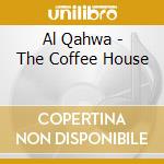 Al Qahwa - The Coffee House cd