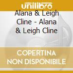 Alana & Leigh Cline - Alana & Leigh Cline cd