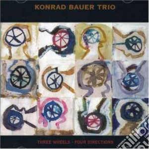 Konrad Bauer Trio - Three Wheels/four Direc. cd musicale di Konrad bauer trio