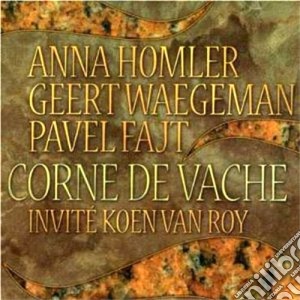 Homler / Waegeman / Fajt - Corne De Vache cd musicale di A.homler/g.waegeman/p.fajt/k.v