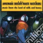 Annemarie Roelof's Waste Watchers - Land Of Milk And Honey cd
