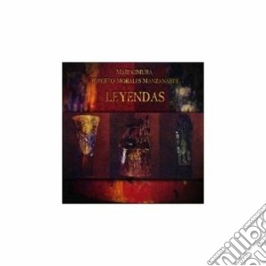 Mari Kimura / Roberto Morales Manzanares - Leyendas cd musicale di M.kimura/r.m.manzanares