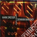 Mark Dresser & Denman Maroney - Duologues