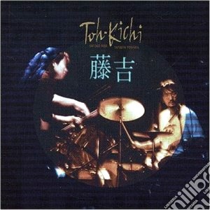 Sakoto Fujii & Tatsuya Yoshida - Toh Kichi cd musicale di Sakoto fujii & tatsu
