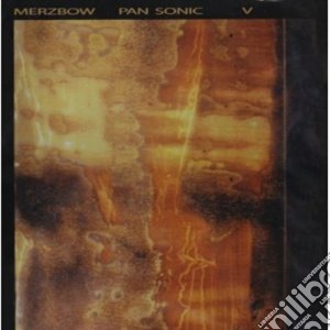 Merzbow - Pan Sonic cd musicale di Merzbow