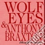 Wolf Eyes & Anthony Braxton - Black Vomit cd