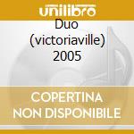Duo (victoriaville) 2005 cd musicale di ANTHONY BRAXTON & FRIENDS