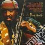 William Parker & The Little Huey Creative Music Orchestra - For Percy Heath
