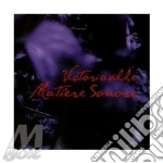 Victoriaville Matiere Sonore cd