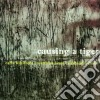 Carla Kihlstedt / Matthias Bossi / Shazad Ismaily - Causing A Tiger cd