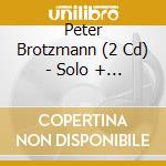 Peter Brotzmann (2 Cd) - Solo + Trio Roma cd