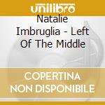 Natalie Imbruglia - Left Of The Middle cd