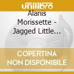 Alanis Morissette - Jagged Little Pill cd musicale di Alanis Morissette