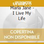 Marla Jane - I Live My Life cd
