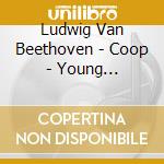 Ludwig Van Beethoven - Coop - Young Innovator cd musicale di Ludwig Van Beethoven