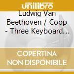 Ludwig Van Beethoven / Coop - Three Keyboard Masters cd