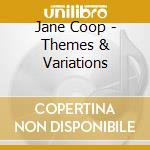 Jane Coop - Themes & Variations cd musicale di Jane Coop