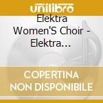 Elektra Women'S Choir - Elektra Women'S Choir cd